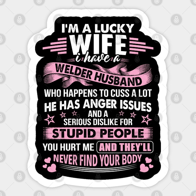 Lucky Wife Of Welder Husband Proud Welder T Shirts For Welder Gift For Welder Family Sticker by Murder By Text